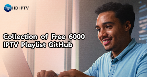 free 6000 iptv playlist github